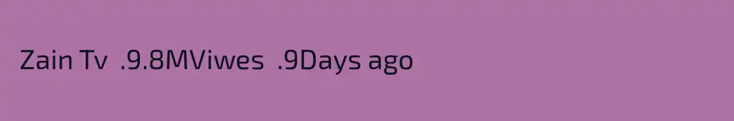  Zain Tv  .9.8MViwes  .9Days ago